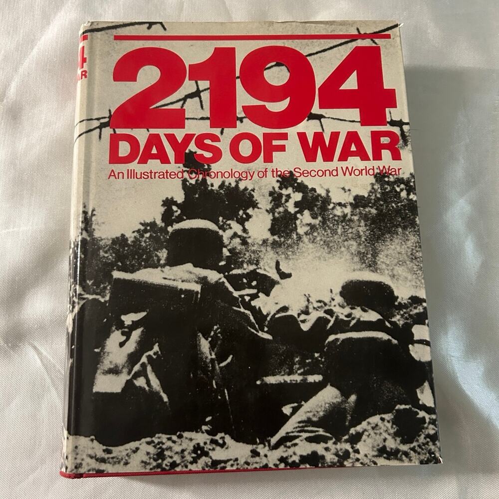 2194 days of war: illustrated world war 2 history book